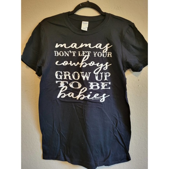 Mamas don't let your Cowboys Grow Up to be Babies Black Tee with White Graphics - Picture 1 of 3